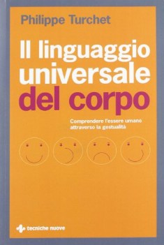 linguaggio universale del corpo comprendere lessere umano attrave