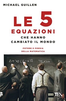 5 equazioni che hanno cambiato il mondo