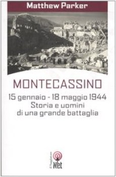 montecassino 15 gennaio18 maggio 1944 storia e uomini di una grande