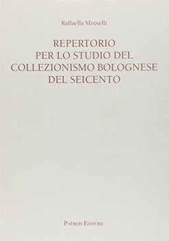 repertorio per lo studio del collezionismo bolognese del seicento