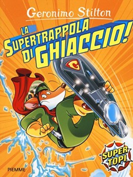 supertrappola di ghiaccio ediz illustrata