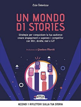 mondo di stories strategie per conquistare la tua audience creare...