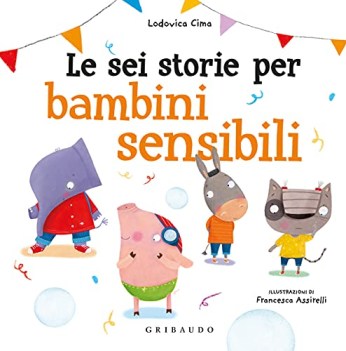 sei storie per bambini sensibili ediz a colori