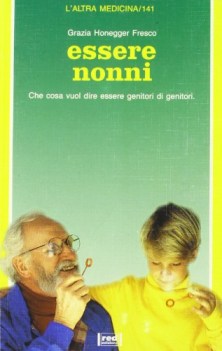 essere nonni che cosa vuol dire essere genitori di genitori