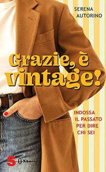 grazie e vintage indossa il passato per dire chi sei