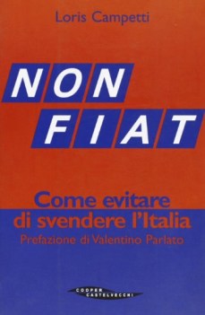 non fiat come evitare di svendere l italia