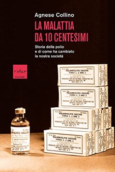 malattia da 10 centesimi storia della polio e di come ha cambiato