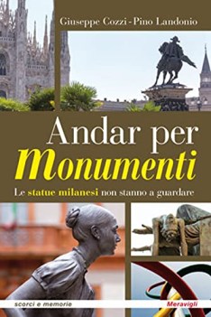 andar per monumenti le statue milanesi non stanno a guardare