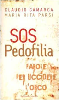 sos pedofilia parole per uccidere lorco