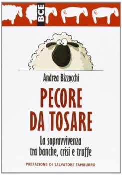 pecore da tosare la sopravvivenza tra banche crisi e truffe