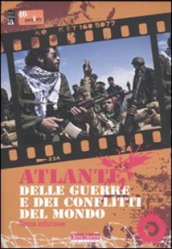 atlante delle guerre e dei conflitti del mondo