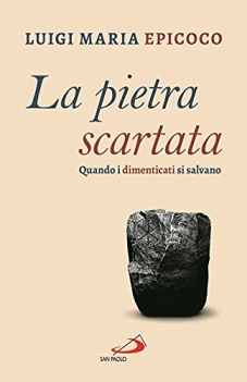 pietra scartata quando i dimenticati si salvano