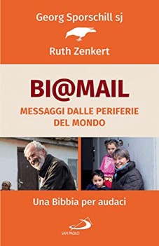 bi@mail messaggi dalle periferie del mondo una bibbia per audaci