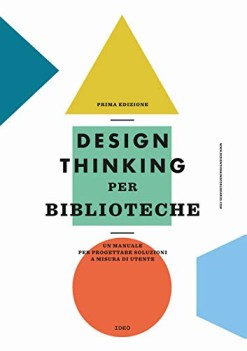 design thinking per biblioteche un manuale per progettare soluzioni...