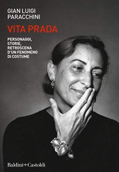 vita prada personaggi storie retroscena d\'un fenomeno di costume