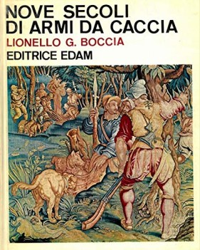 nove secoli di armi da caccia