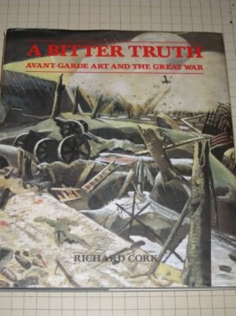 bitter truth avantgarde art and the great war