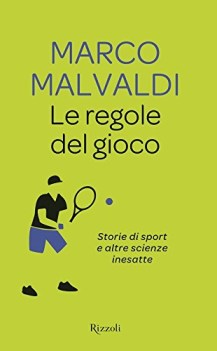 regole del gioco storie di sport e altre scienze inesatte