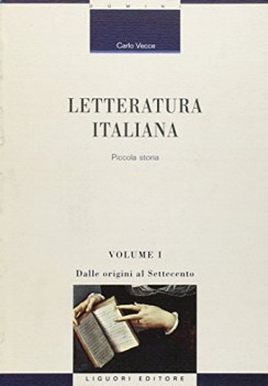 letteratura italiana piccola storia dalle origini al settecento vol. I