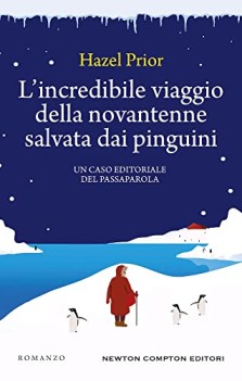 incredibile viaggio della novantenne salvata dai pinguini