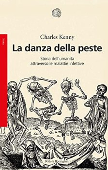 danza della peste storia dellumanita attraverso le malattie infe