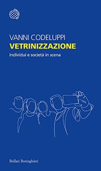 vetrinizzazione individui e societa\' in scena