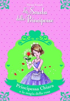 principessa chiara e la magia della rosa