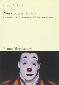 non solo per denaro le motivazioni disinteressate dell agire economico