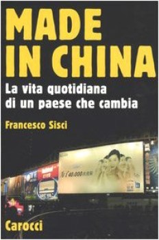 made in china la vita quotidiana di un paese che cambia