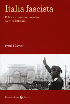 italia fascista politica e opinione popolare sotto la dittatura