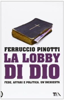 lobby di dio fede affari e politica un inchiesta