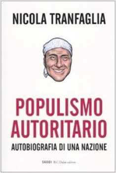 populismo autoritario autobiografia di una nazione