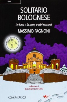 solitario bolognese la luna e la neve e altri racconti