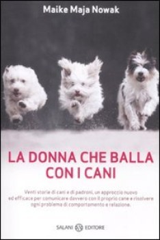 donna che balla con i cani storie animalescamente umane