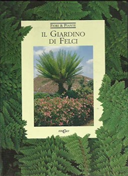 giardino di felci ediz illustrata