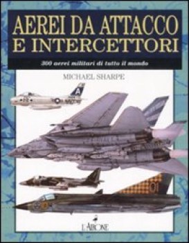 aerei da attacco e intercettatori ediz illustrata