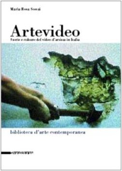 artevideo storie e culture del video d artista in italia