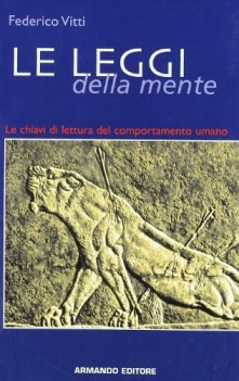 leggi della mente le chiavi di lettura del comportamento umano