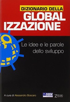 dizionario della globalizzazione le idee e le parole dello sviluppo