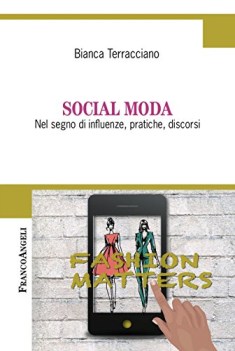 social moda nel segno di influenze pratiche discorsi