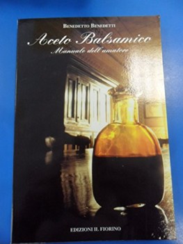 aceto balsamico manuale dell\'amatore