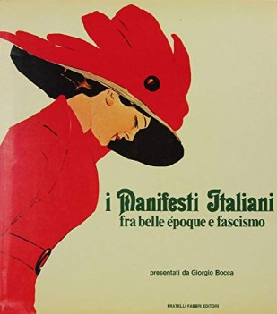 manifesti italiani fra belle epoque e fascismo presentati da giorgio