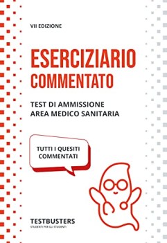 eserciziario commentato test di ammissione area medicosanitaria