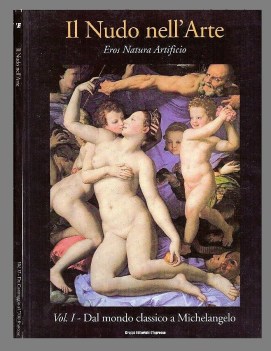 Nudo nell\'arte Eros natura artificio I Dal mondo classico a Michelangelo