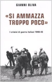 si ammazza troppo poco i crimini di guerra italiani 194043