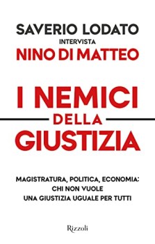 nemici della giustizia magistratura politica economia chi non vu