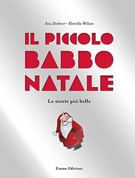 piccolo babbo natale le storie piu belle ediz. illustrata