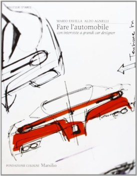 fare l\'automobile con interviste a grandi car designer ediz. illustrata