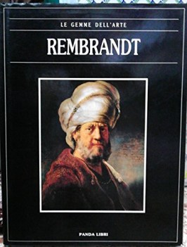 rembrandt vita opere immagini b/n e colori