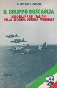 gruppo buscaglia aerosiluranti italiani nella seconda guerra mondiale